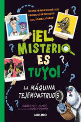 EL MISTERIO ES TUYO 1 LA MAQUINA TEJEMONSTRUOS | Jones,gareth | 9788427224872 (Molino)